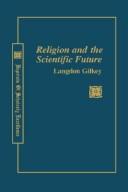 Front cover of Religion and the scientific future by Langdon Brown Gilkey