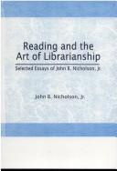 Cover of Reading and the art of librarianship by John B. Nicholson