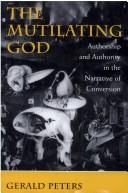 Cover of The mutilating God by Gerald Peters