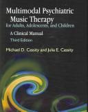 Front cover of Multimodal psychiatric music therapy for adults, adolescents, and children by Michael Cassity