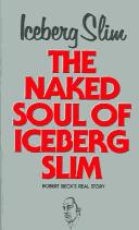 Front cover of The naked soul of Iceberg Slim by Iceberg Slim