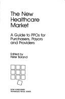 Front cover of The New healthcare market by Peter Boland