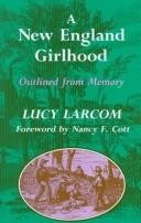 Cover of A New England girlhood by Lucy Larcom