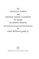 Front cover of The Calhoun family and Thomas Green Clemson by Ernest McPherson Lander