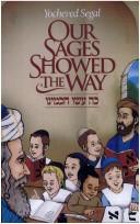 Front cover of Our sages showed the way by Yokheved Segel