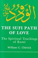 Front cover of The Sufi path of love by Rumi (Jalāl ad-Dīn Muḥammad Balkhī)