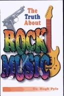 Front cover of The Truth about Rock Music by Hugh F. Pyle