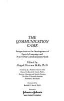 Front cover of The Communication game by Abigail Peterson Reilly