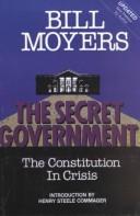 Cover of The secret government by Bill D. Moyers