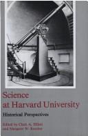Front cover of Science at Harvard University by Clark A. Elliott