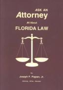 Front cover of Ask an attorney all about Florida law by Joseph F. Pippen