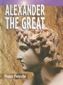 Front cover of Alexander the Great (Historical Biographies) by Peggy Pancella