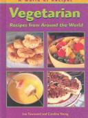 Front cover of Vegetarian recipes from around the world by Sue Townsend