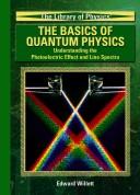 Cover of The Basics Of Quantum Physics by Edward Willett