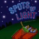 Front cover of Spots Of Light by Dana Meachen Rau