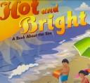 Front cover of Hot And Bright by Dana Meachen Rau