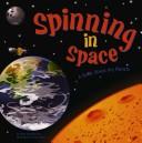 Front cover of Spinning in Space by Dana Meachen Rau