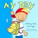 Front cover of My Day by Lisa Bullard