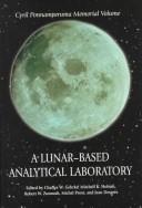Front cover of A lunar-based chemical analysis laboratory by College Park Colloquium on Chemical Evolution (9th 1989 University of Maryland)