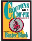 Cover of Croutons on a Cow Pie by Baxter Black