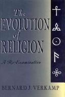 Front cover of Evolution of Religion by Bernard J. Verkamp
