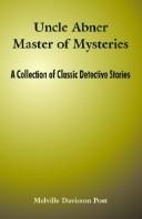 Front cover of Uncle Abner, master of mysteries by Melville Davisson Post