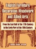 Front cover of English furniture, decoration, woodwork and allied arts by Thomas Arthur Strange