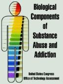 Front cover of Biological Components Of Substance Abuse And Addiction by U. S. Congress