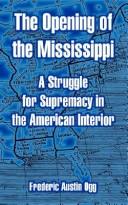 Front cover of The opening of the Mississippi by Frederic Austin Ogg