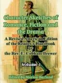 Front cover of Character sketches of romance, fiction and the drama by Ebenezer Cobham Brewer