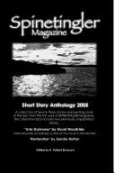 Front cover of Spinetingler Magazine Short Story Anthology 2005 by K., Robert Einarson