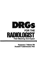 Front cover of DRGs for the radiologists by Rosemary T. Weiner