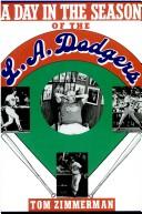 Front cover of A Day in the Season of the L.A. Dodgers by Tom Zimmerman