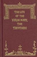 Cover of The Life of the Virgin Mary, the Theotokos by Holy Apostles Convent (Buena Vista, Colo.)