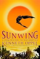 Cover of Sunwing by Kenneth Oppel