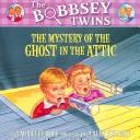 Front cover of The mystery of the ghost in the attic by Laura Lee Hope