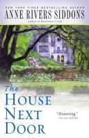 Front cover of The house next door by Anne Rivers Siddons