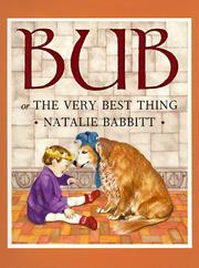 Cover of Bub or the Very Best Thing by Natalie Babbitt