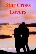 Cover of Star Cross Lovers by Wayne Johnson