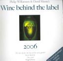 Cover of Wine Behind the Label 2006 (Wine Behind the Label) (Wine Behind the Label) by Philip Williamson