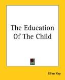 Front cover of The Education of the Child by Ellen Key