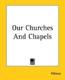 Cover of Our Churches and Chapels by Atticus
