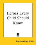 Cover of Heroes Every Child Should Know by Hamilton Wright Mabie