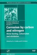 Front cover of Corrosion by carbon and nitrogen by H. J. Grabke