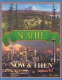 Front cover of Seattle Now and Then by Paul Dorpat