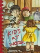 Front cover of Kids at work by Jeannine B. Browning