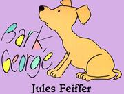 Cover of Bark, George by Jules Feiffer