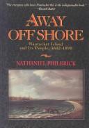 Front cover of Away off shore : Nantucket Island and its people, 1602-1890 by Nathaniel Philbrick