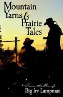 Front cover of Mountain yarns and prairie tales by Big Irv Lampman