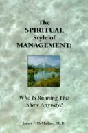 Front cover of The spiritual style of management by James F. McMichael
